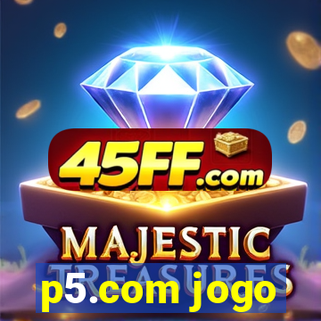 p5.com jogo